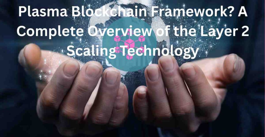 Plasma Blockchain Framework