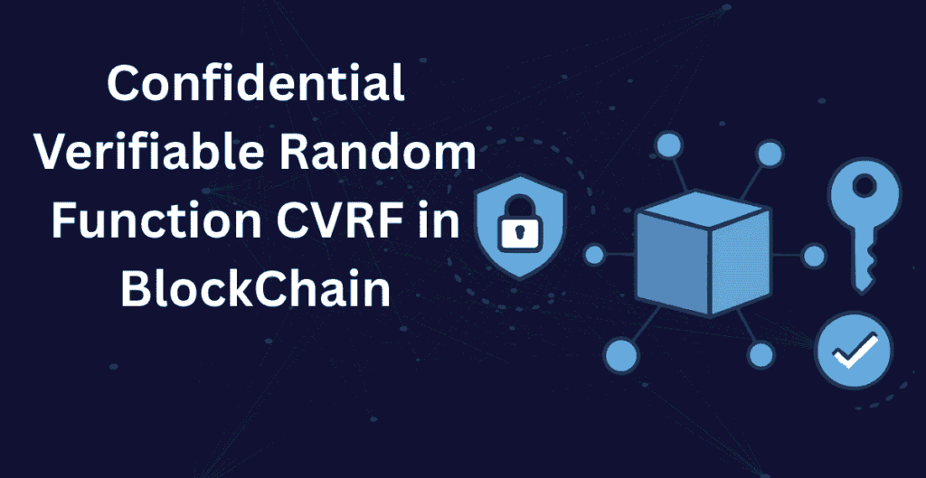 Confidential Verifiable Random Function CVRF in BlockChain