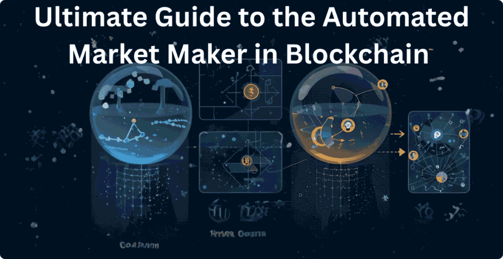 Ultimate Guide to the Automated Market Maker in Blockchain